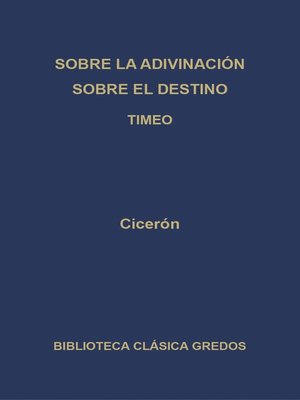 cover image of Sobre la adivinación. Sobre el destino. Timeo